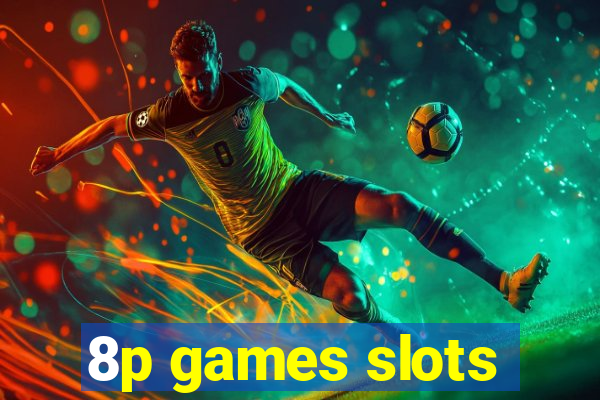 8p games slots